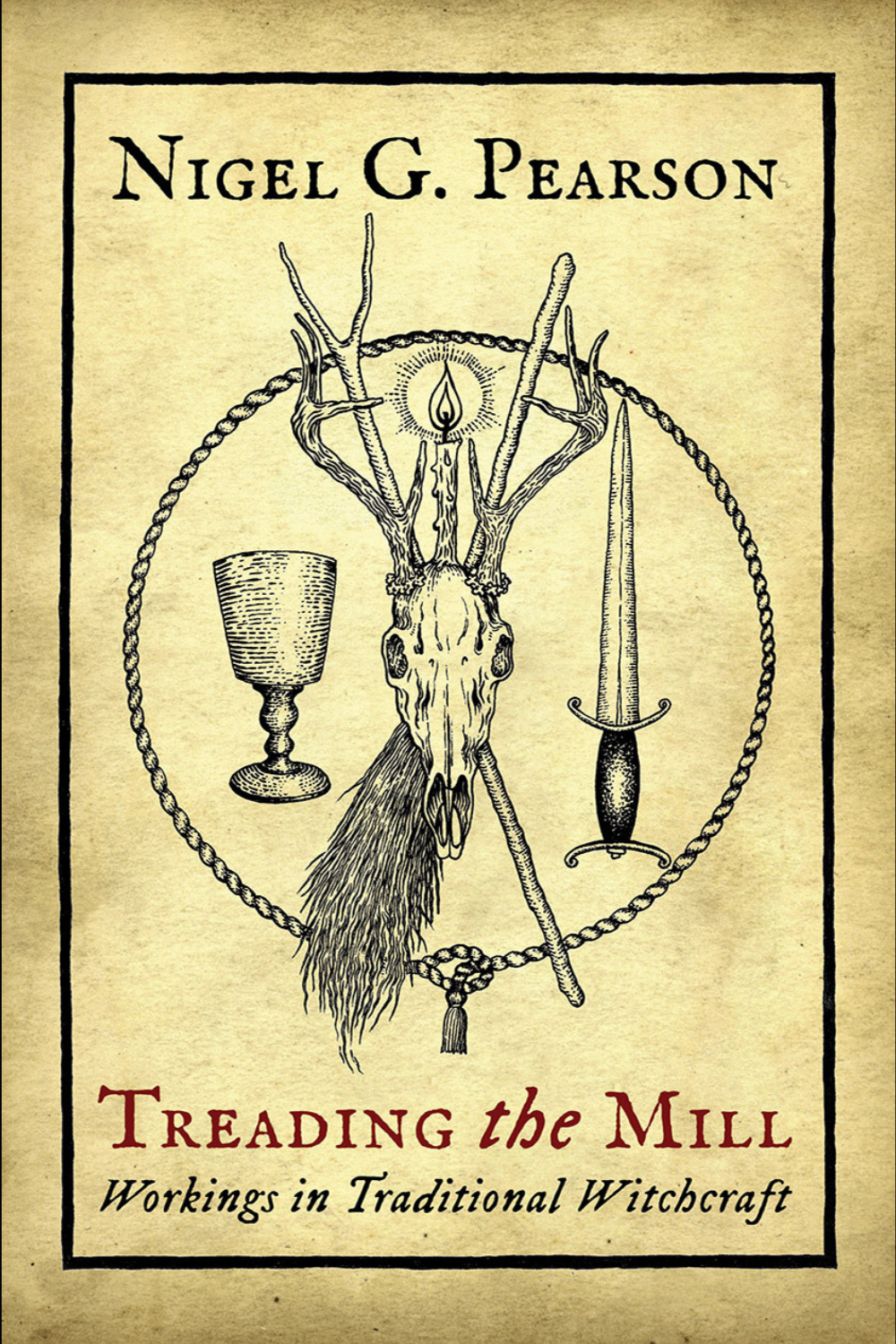 Treading the Mill: Workings in Traditional Witchcraft by Nigel G. Pearson (Paperback)