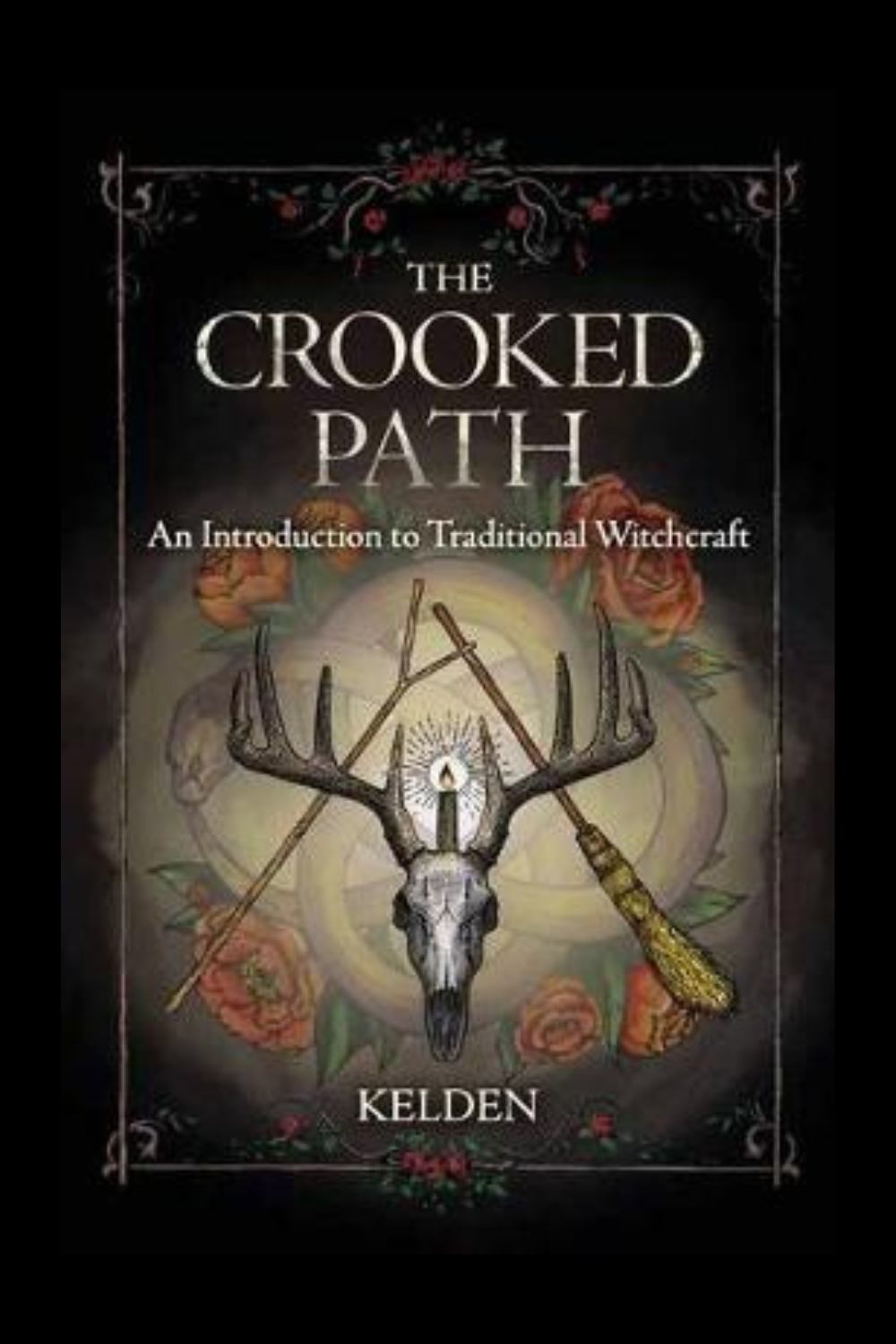 The Crooked Path : An Introduction to Traditional Witchcraft - Kelden (Paperback)