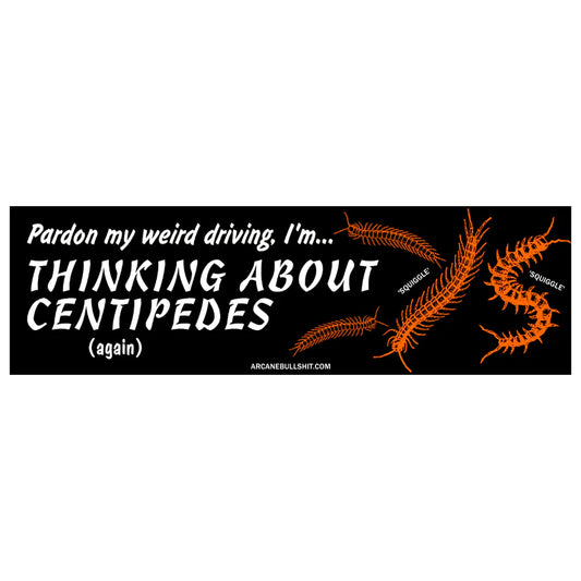 "Centipedes" - Bumper Sticker