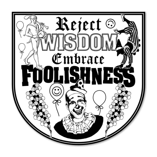 "Embrace Foolishness" - Die-Cut Sticker