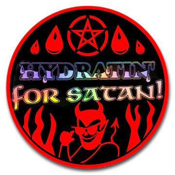 "Hydratin' For Satan" - Round Sticker