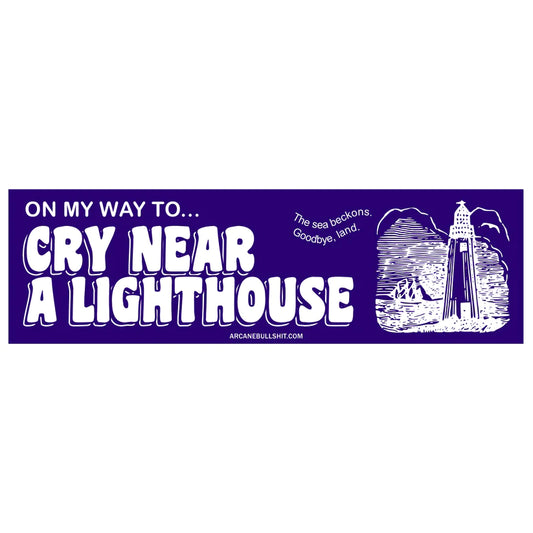"Cry Near A Lighthouse" - Bumper Sticker