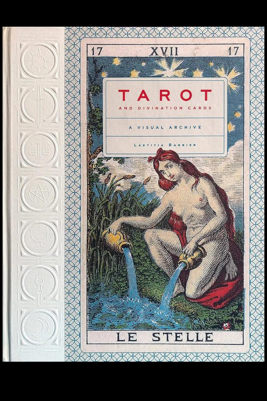 Tarot and Divination Cards: A Visual Archive by Laetitia Barbier (Hardcover)