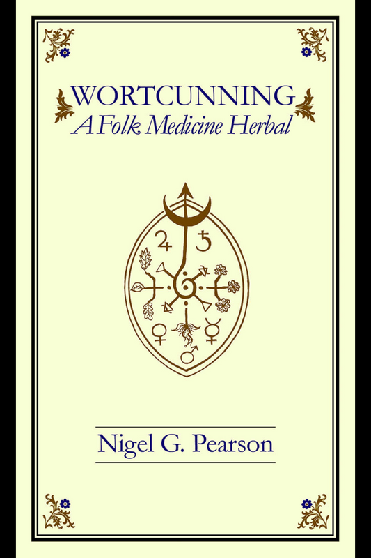 WortCunning: A Folk Medicine Herbal & A Folk Magic Herbal by Nigel G. Pearson (Paperback)